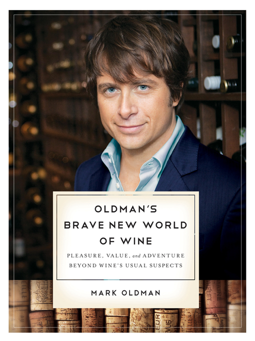 Title details for Oldman's Brave New World of Wine by Mark Oldman - Wait list